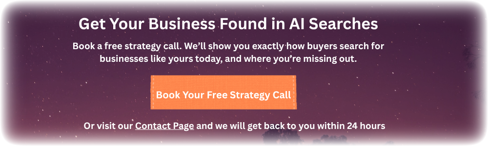 Get Your Business Found In AI Searches - Book A Free Strategy Call